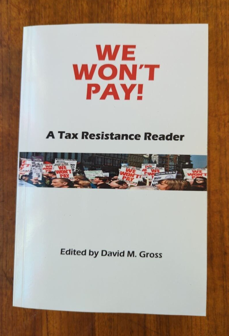WE WON’T PAY! A Tax Resistance Reader, by David M. Gross. Very Good condition PB