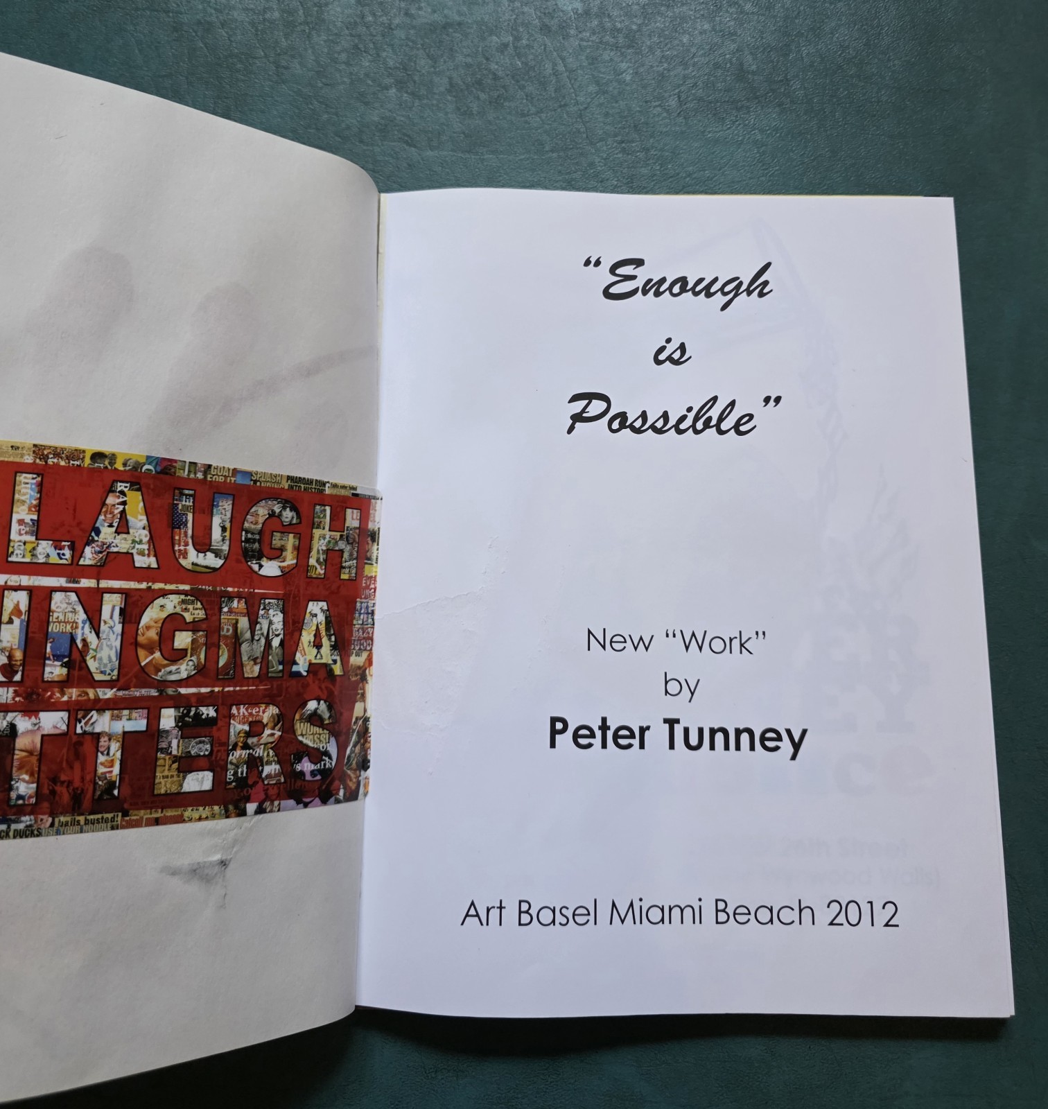 SIGNED Peter Tunney Enough Is Possible Exhibition Catalog W/ ORIG ART Basel 2012