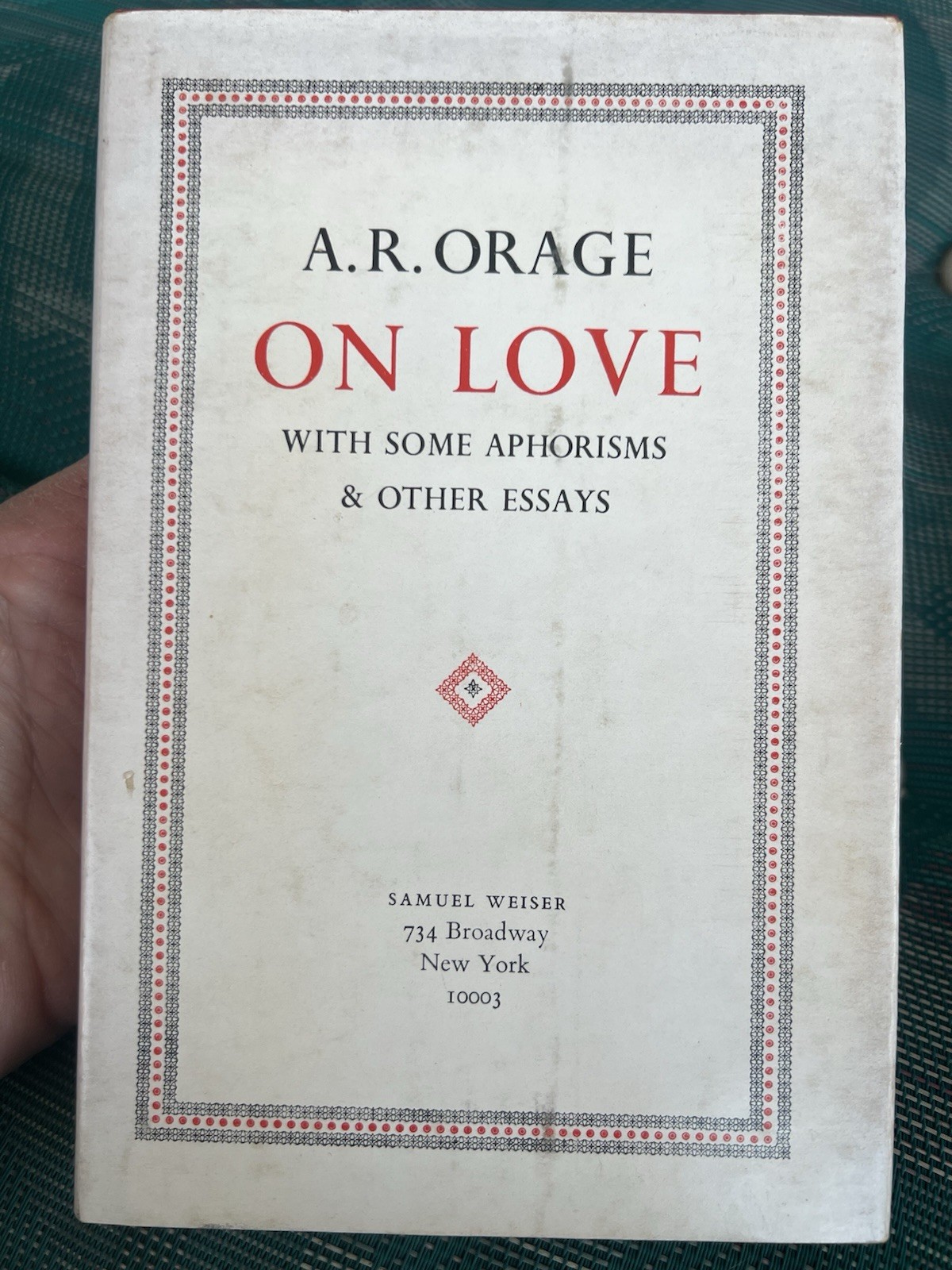 ON LOVE WITH SOME APHORISMS AND OTHER ESSAY BY A. R. OSAGE SAMUEL WEISER HC
