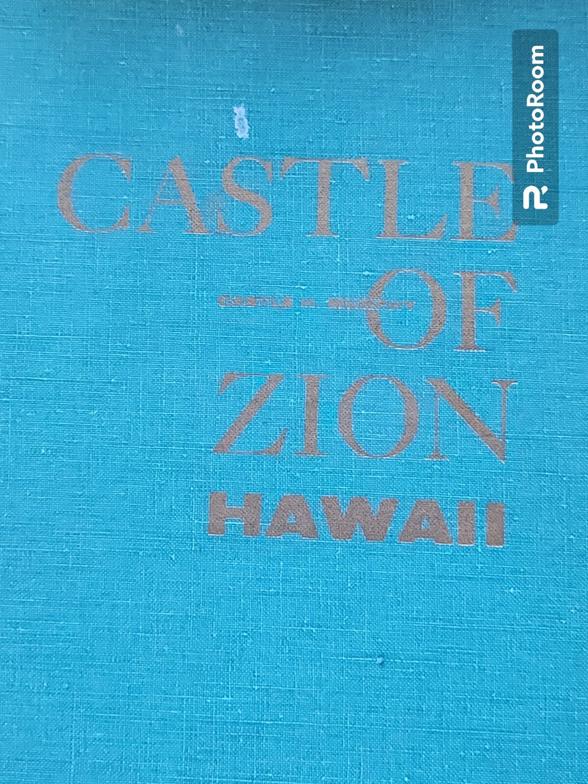 Castle H. Murphy, Castle Of Zion Hawaii, Deseret Book Co., Salt Lake City, 1963