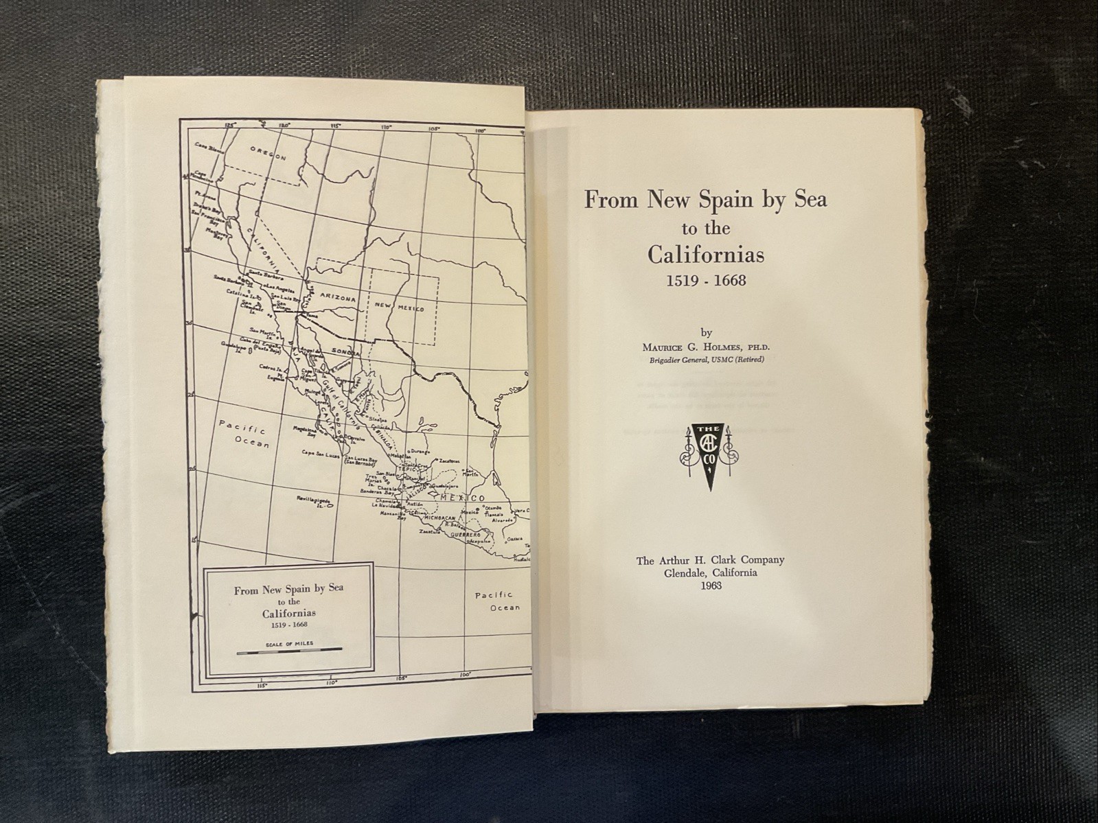 New Spain by the Sea to the Californias 1519-1668 1st ed ~ Maurice G Holmes