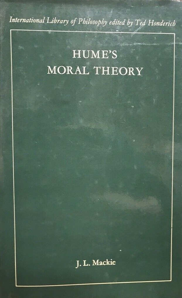 J. L. Mackie Hume’s Moral Theory, Hume Moral Theory, Philosophy, Philosophie,