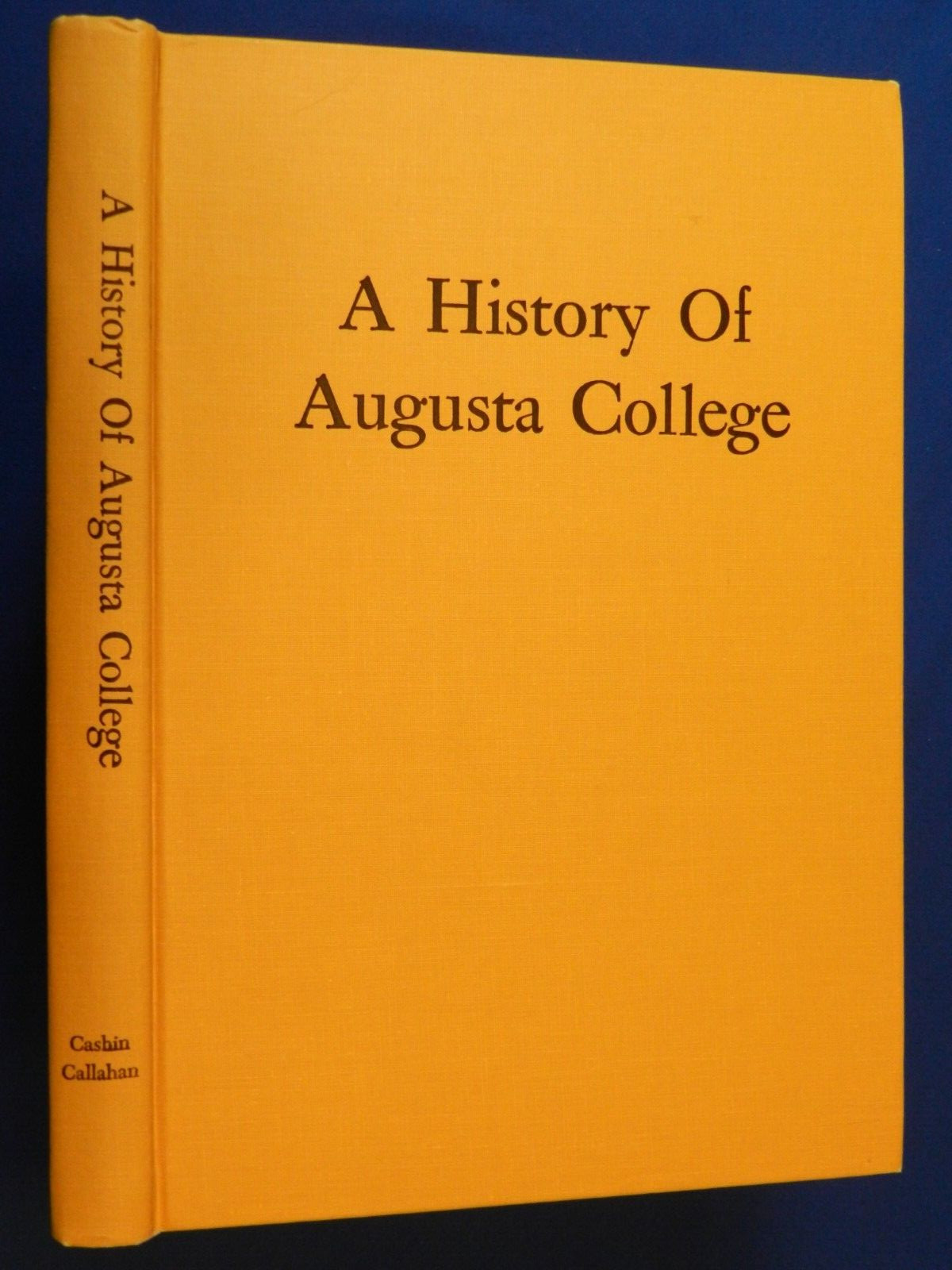 HISTORY OF AUGUSTA (GA) COLLEGE by Cashin & Callahan. Augusta, 1976 Fine HB 1st.