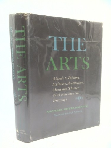 The arts;: A guide to painting, sculpture, architecture, music, and theater