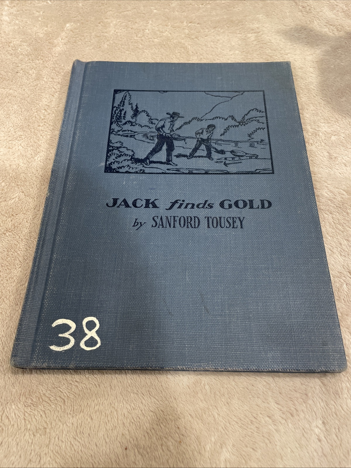 Rare!! JACK FINDS GOLD by Sanford Tousey 1947, Hardcover