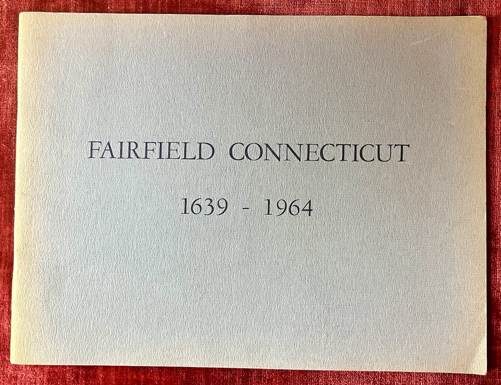 Vintage 1639 – 1964 Book Fairfield CT 350th Anniversary Founding Illustrated