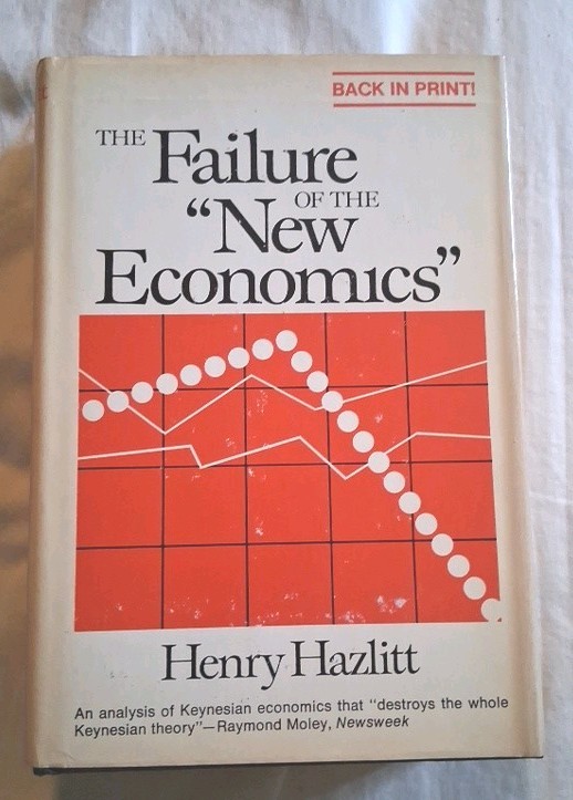 THE FAILURE OF THE NEW ECONOMICS by Henry Hazlitt 1978 Hardcover 5th Printing