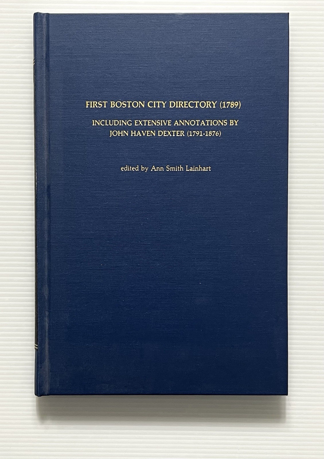 First Boston City Directory (1789) Including Annotations by Dexter HC 1989