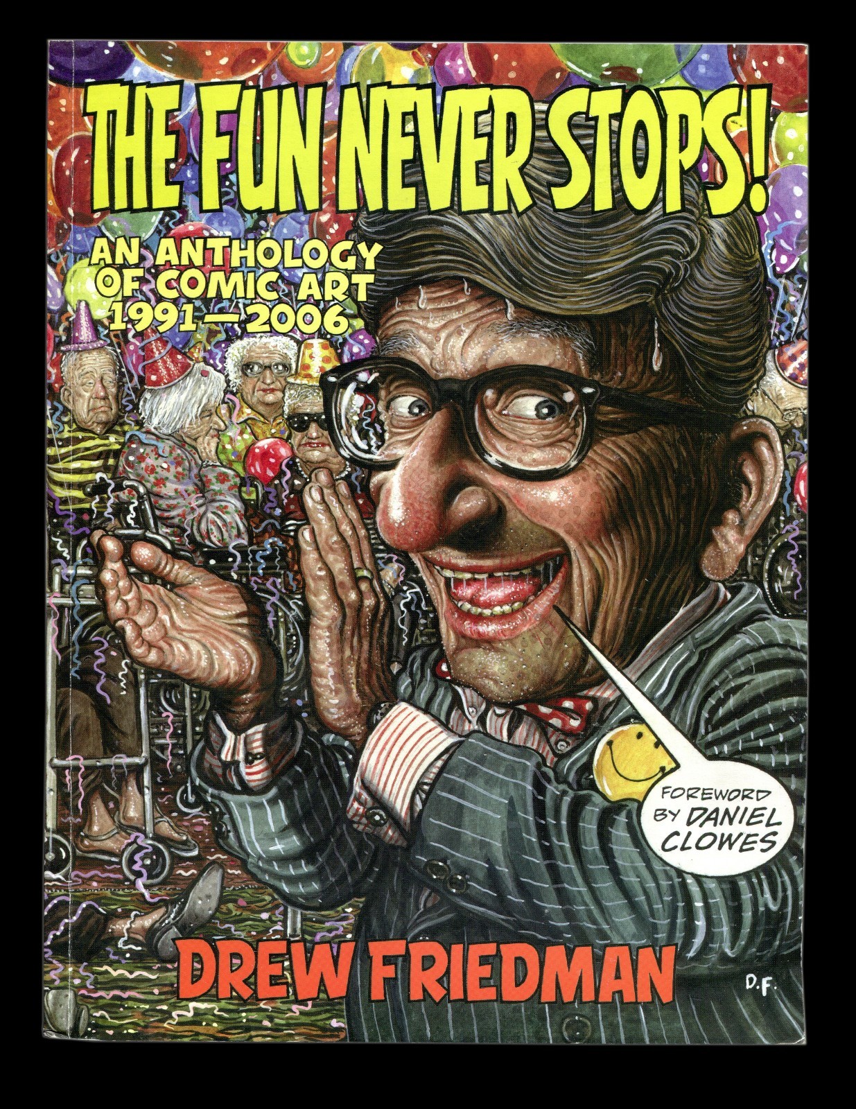 SIGNED! The Fun Never Stops, Drew Friedman (Fantagraphics 2007) 1st Edit, Prnt