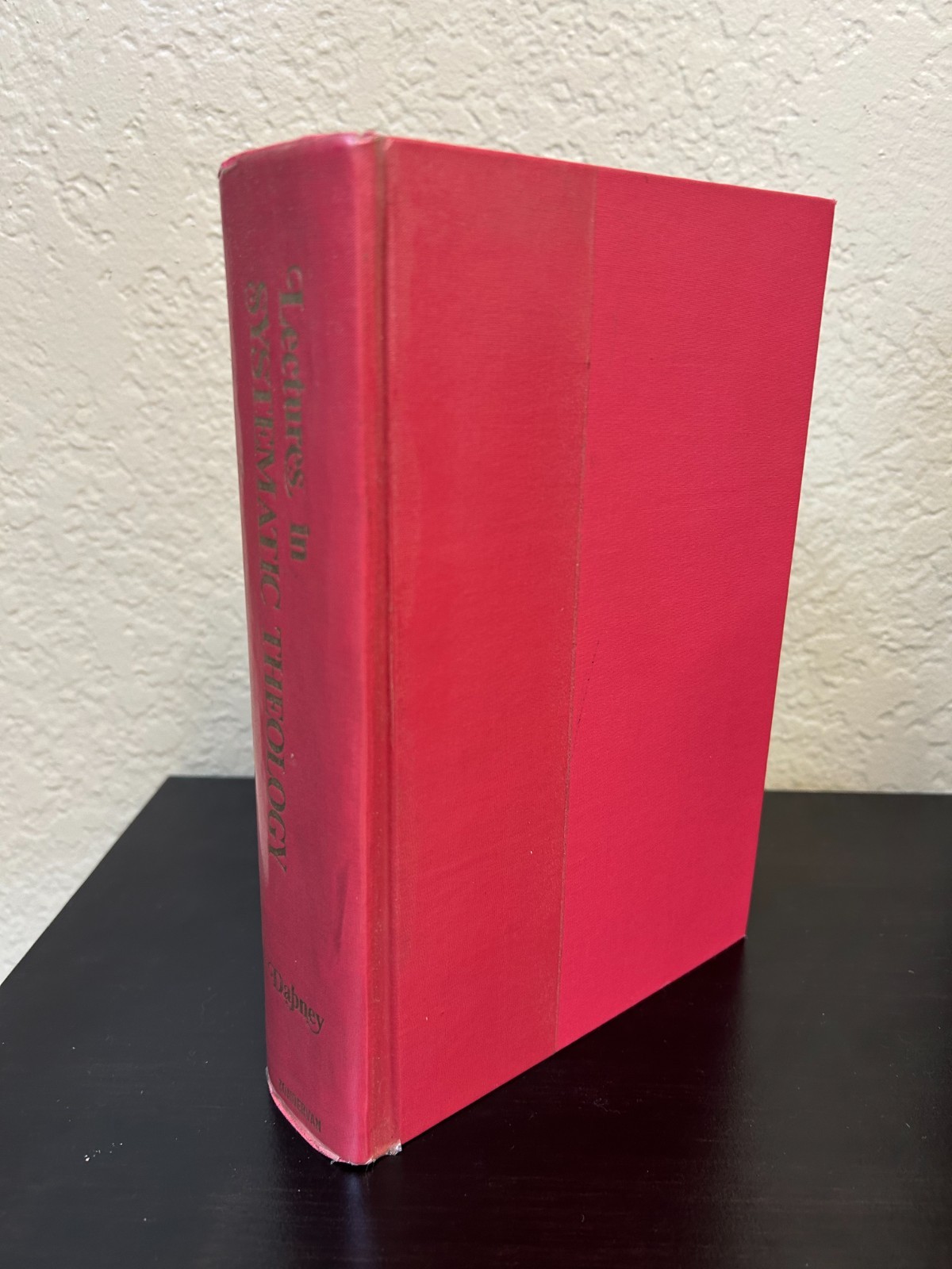 Lectures in Systematic Theology, by Robert L. Dabney, 1972 Zondervan Edition