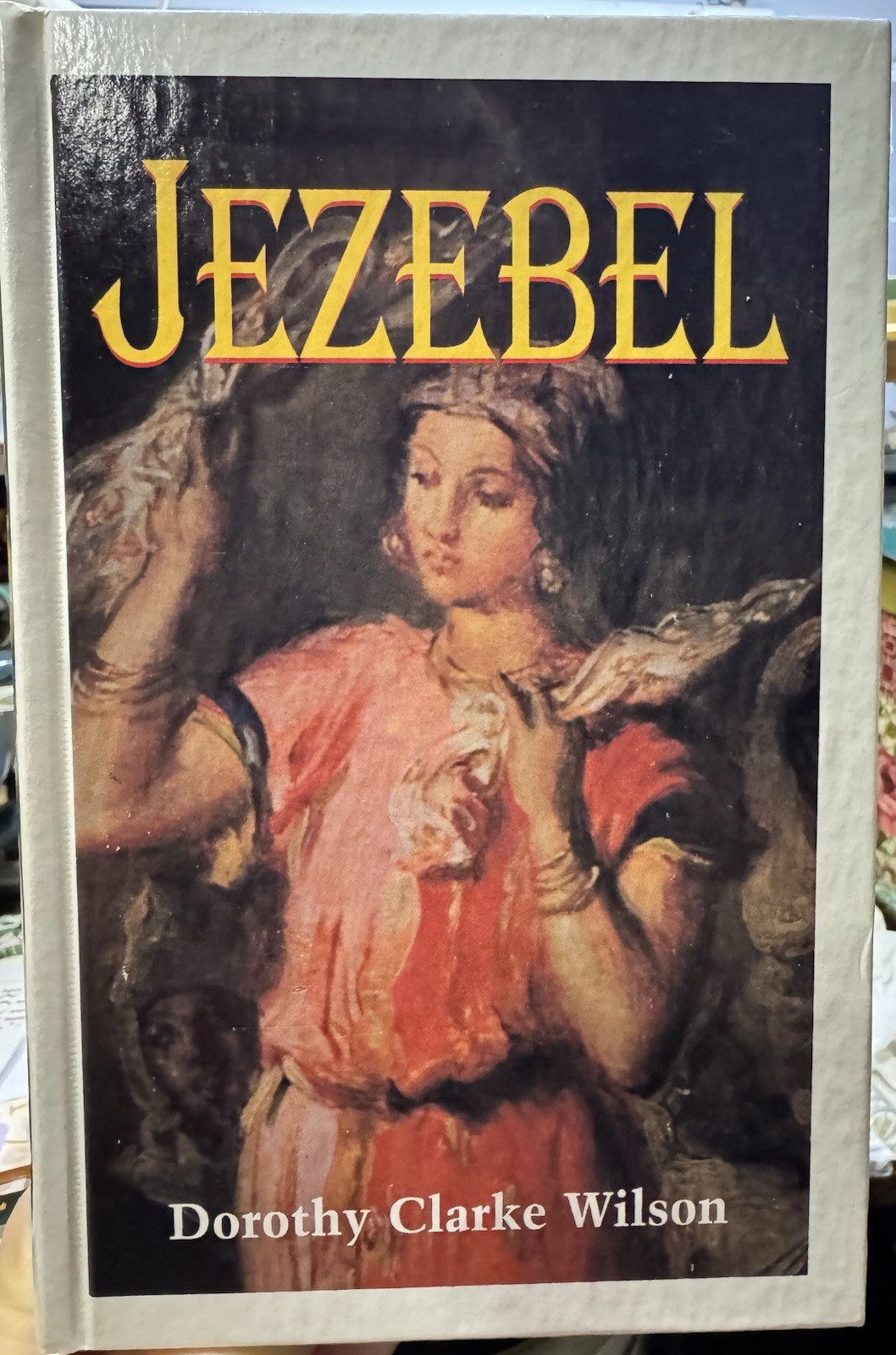 Jezebel – Dorothy Clarke Wilson (1955) Guideposts HC Biblical Historical Novel