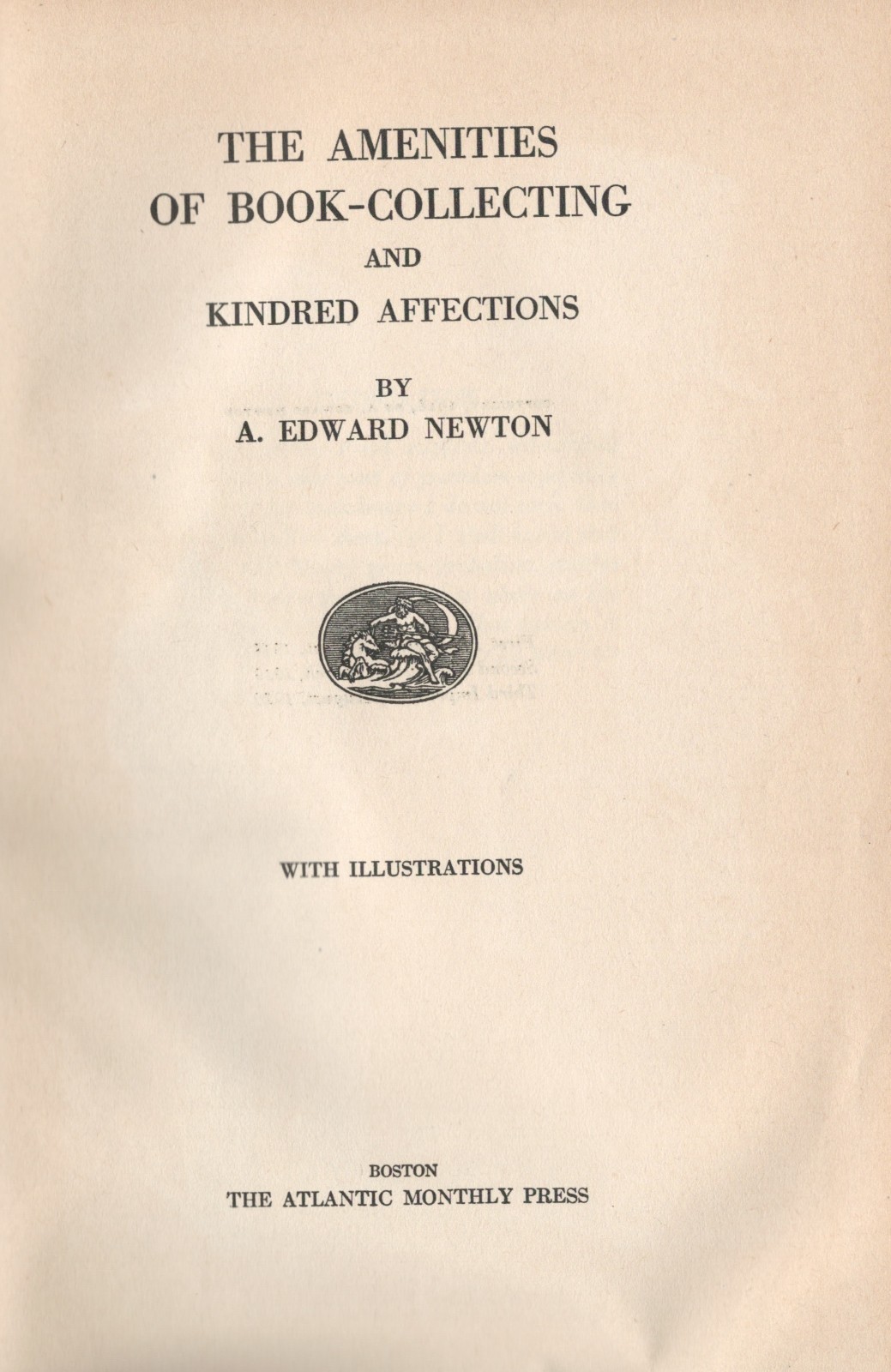 Amenities of Book-Collecting & Kindred Affections by A. Edward Newton 1918 HC