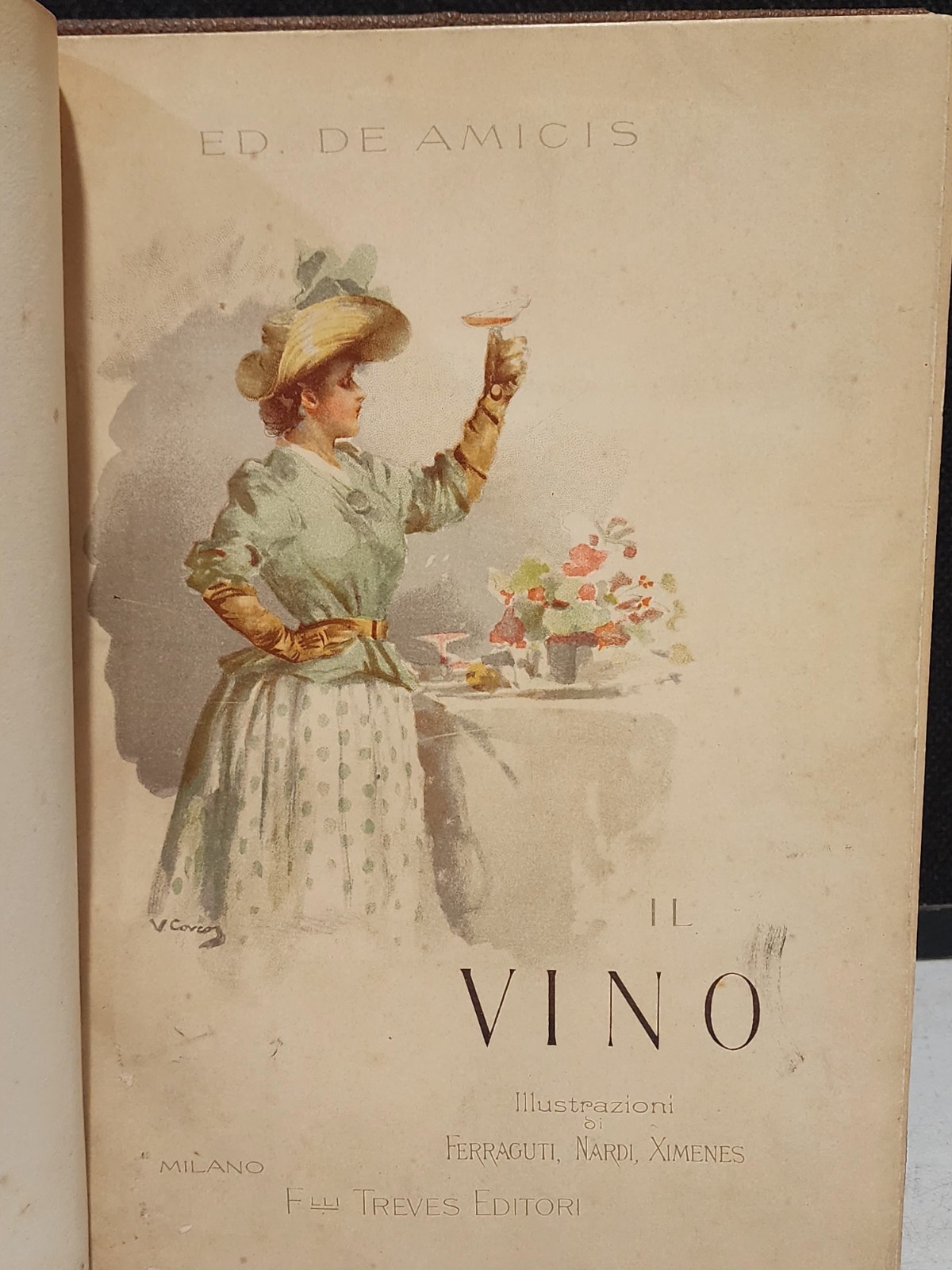 1890 RARE IL VINO EDMONDO DE AMICIS FERRAGUTI/XIMENES/NARDI TREVES BOOK THE WINE
