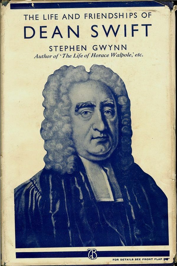 The Life and Friendships of Dean Swift by Stephen Gwynn [First Edition] (1933)