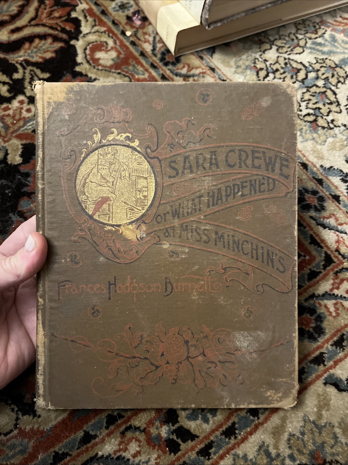 * SARA CREWE OR WHAT HAPPENED AT MISS MINCHIN’S Francis Hodgson Burnett, 1888