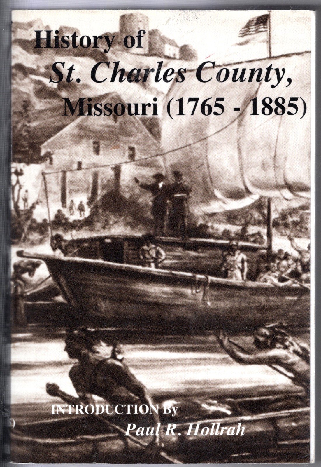 History of St Charles County, Missouri ( 1765-1885} Genealogy 1997 Reprint PB