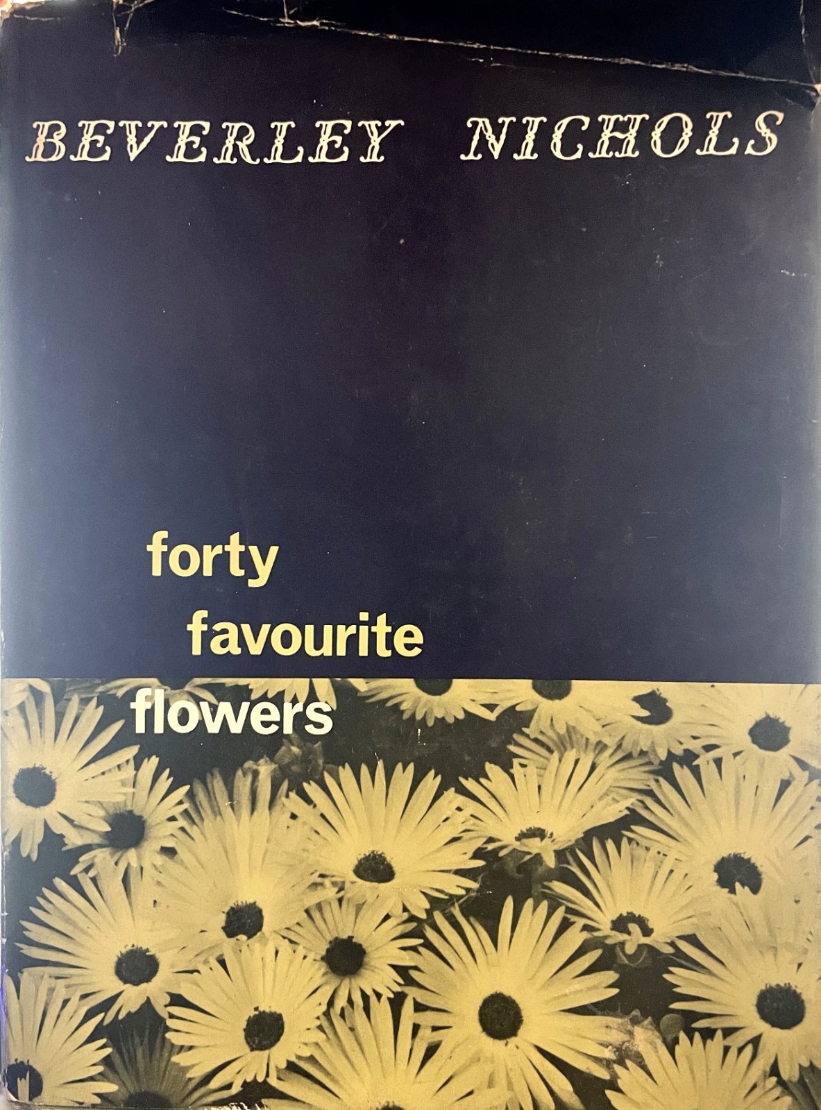 Forty Favourite Flowers (Hardcover, 1964) Beverley Nichols