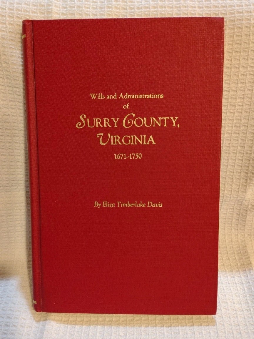 Wills And Administrations Surry County Virginia 1671-1750 Davis Genealogy Books