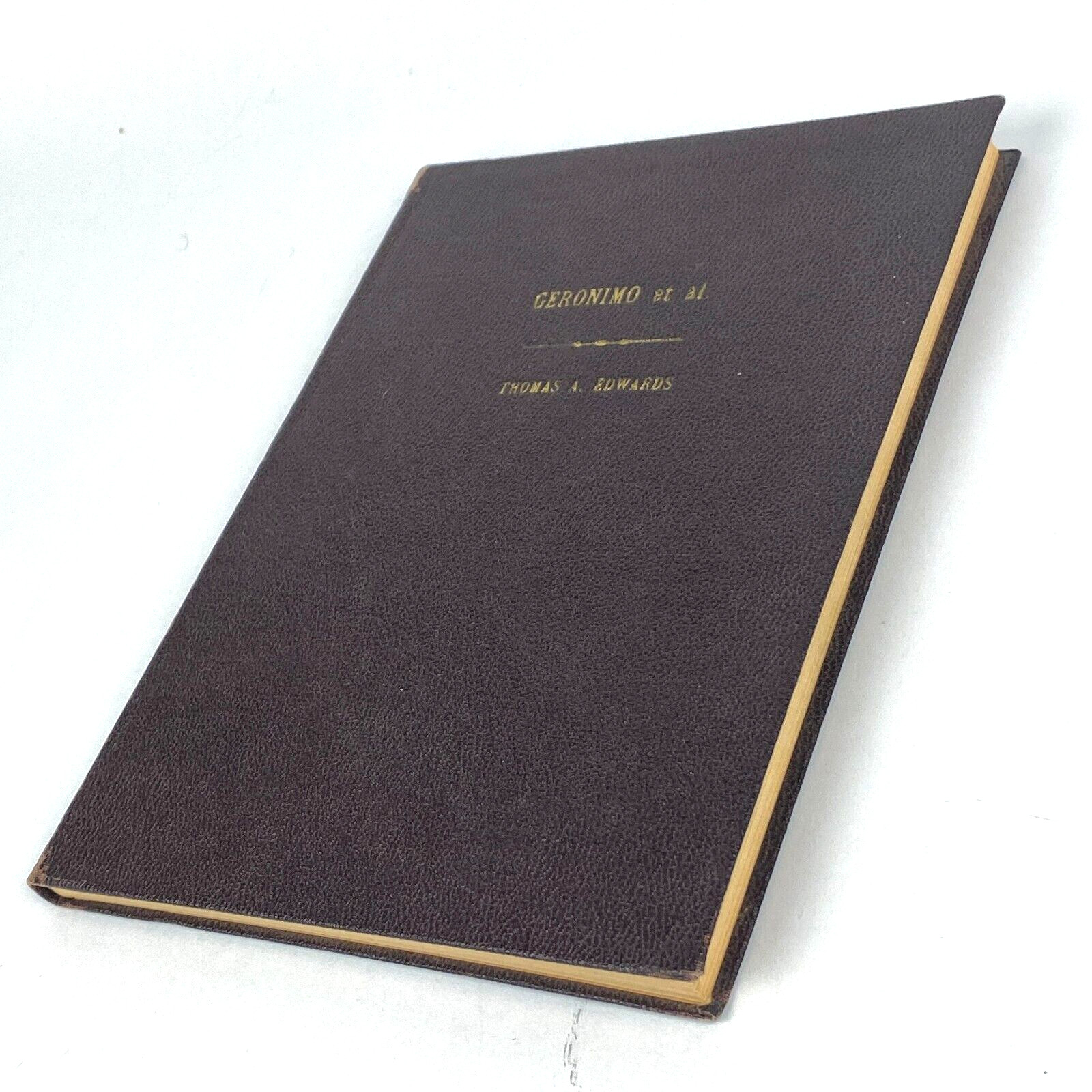 Geronimo et al First Edition By Thomas A. Edwards Signed Autographed Early Book