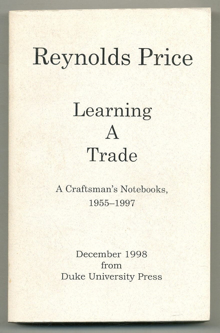 Reynolds PRICE / Learning a Trade A Craftsman’s Notebooks 1955-1997 Proof 1st ed