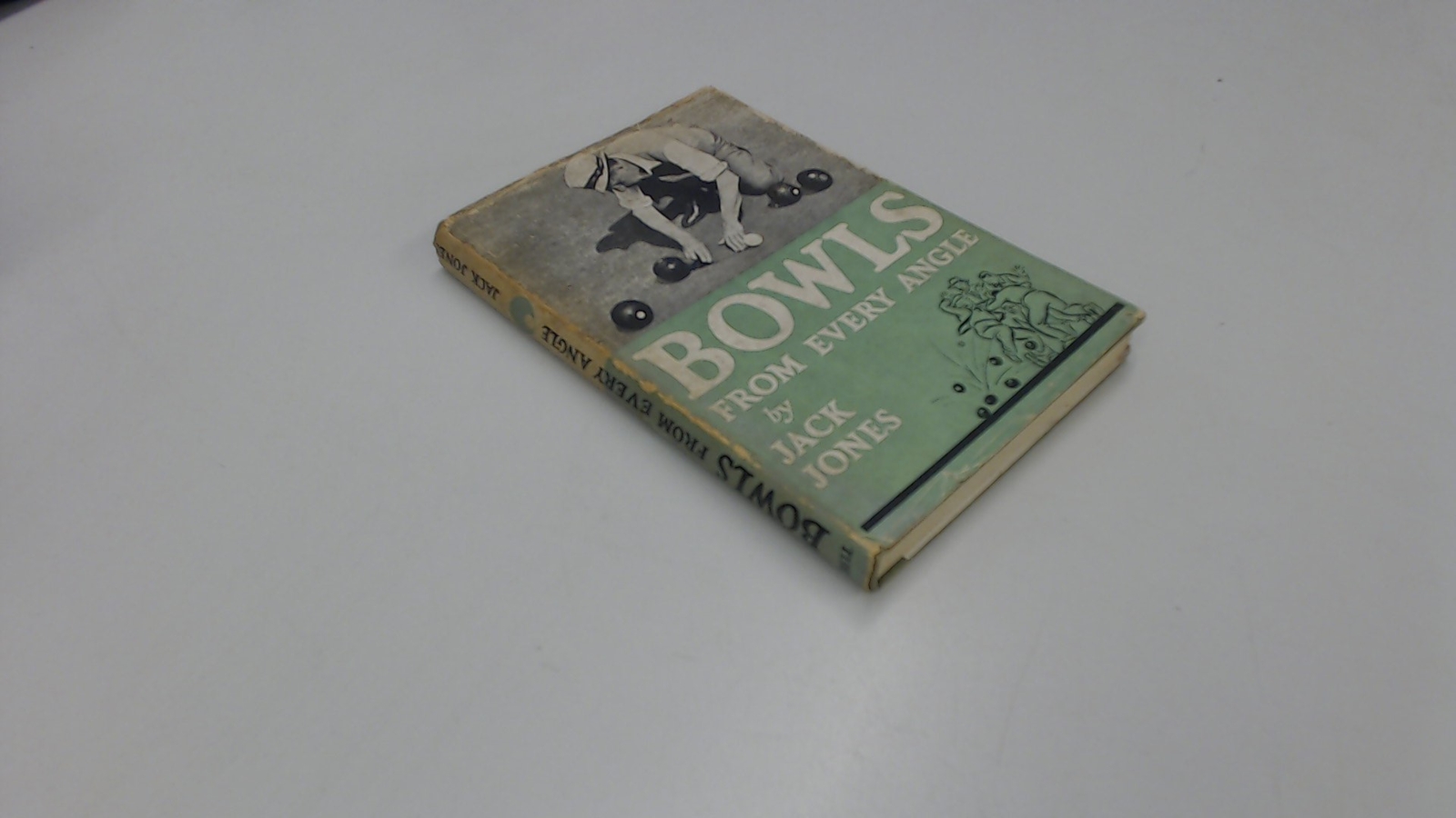 Bowls From Every Angle, Jack Jones, G. Bell and Sons Ltd, 1954, H