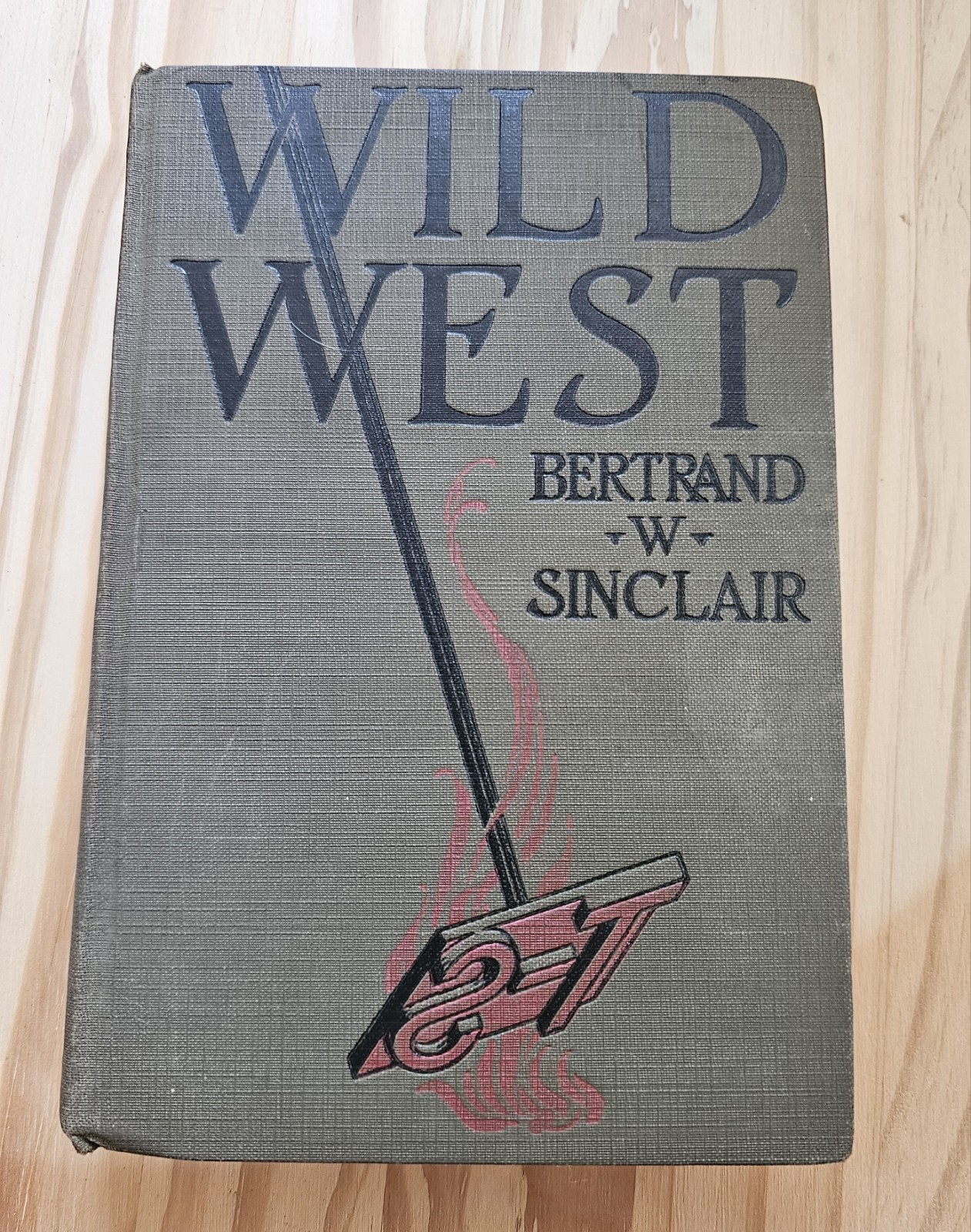 Vintage 1926 „Wild West“ Western by Bertrand W. Sinclair A.L. Burt Hardcover