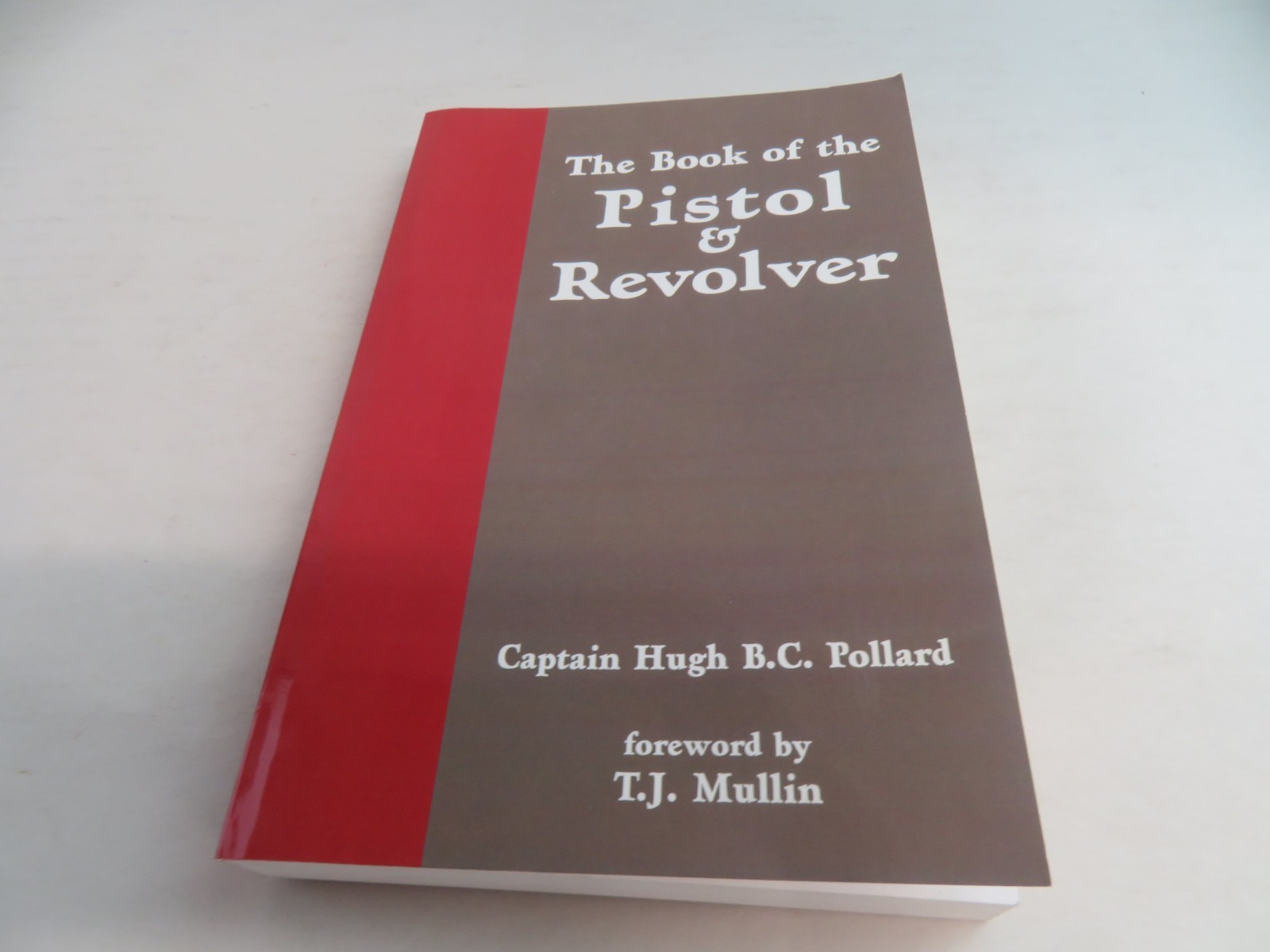 The Book of Pistol & Revolver by Hugh B.C. Pollard, Paladin Press Reprint 2007