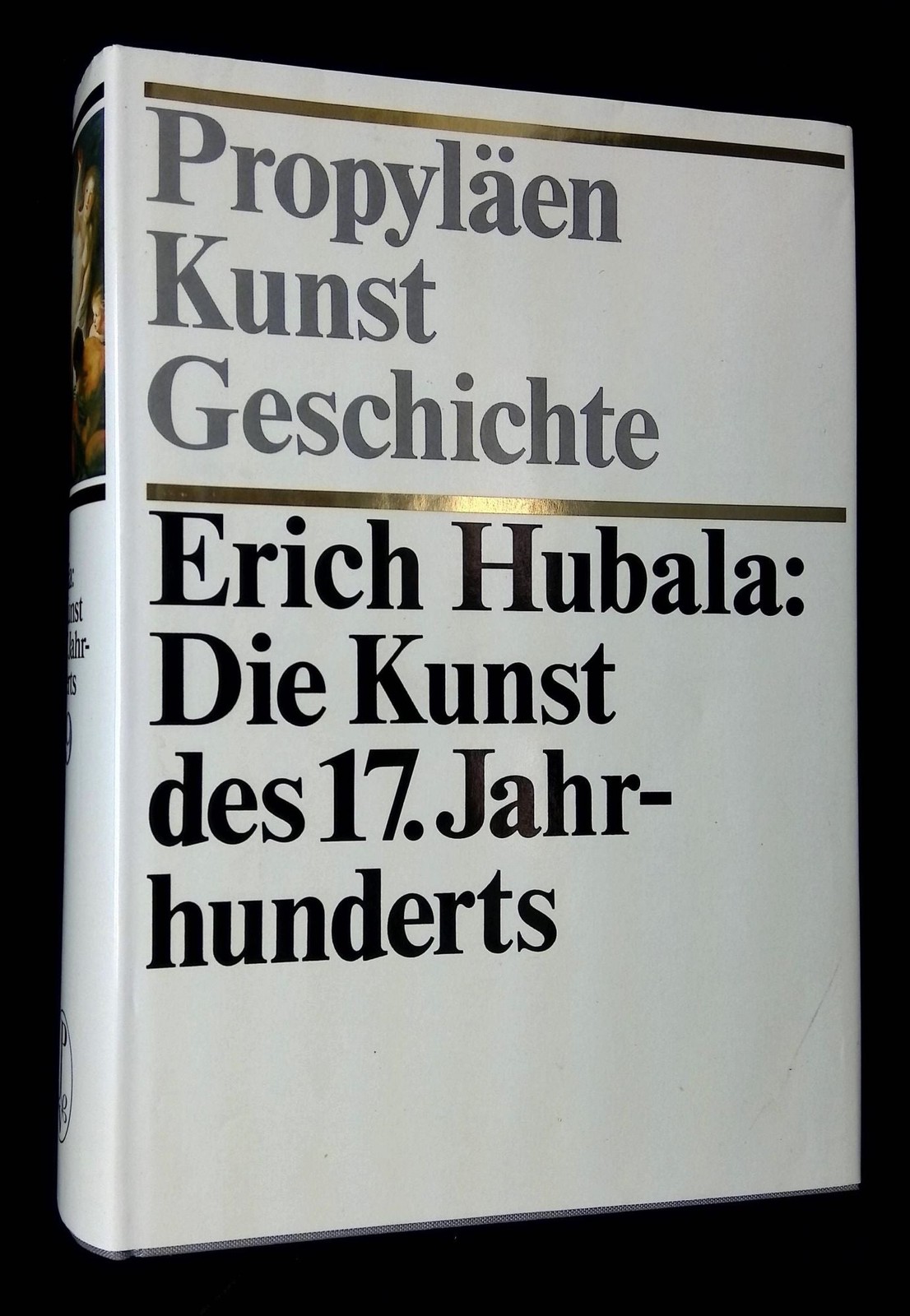 Erich Hubala / Die Kunst des 17 Jahrhunderts Propylaen Kunstgeschichte Band IX
