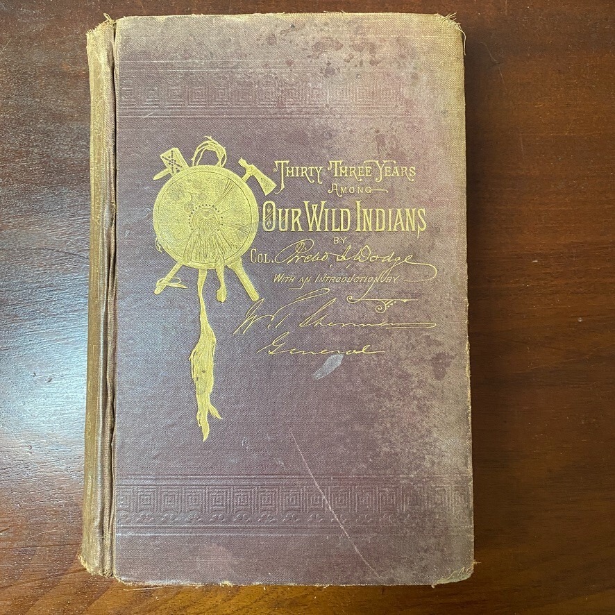 Thirty Three Years Among Our Wild Indians Col Richard Irving Dodge 1883