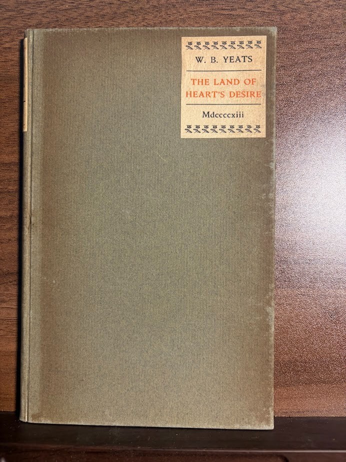 The Land Of Heart’s Desire WB Yeats, 1913 Thomas Mosher 11th Edition
