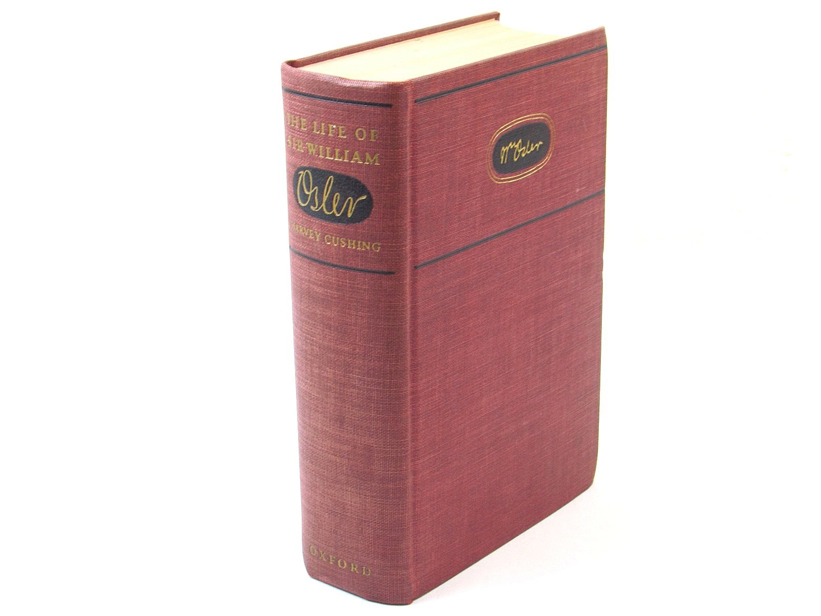 The Life of Sir William Osler by Harvey Cushing 1940 Oxford HC Biography