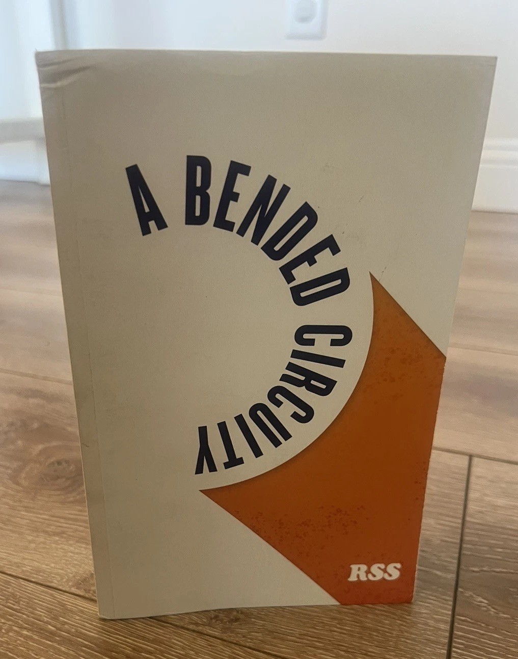 A Bended Circuity – RSS [Robert S. Stickley] 2020 1st Edition PB. Never read