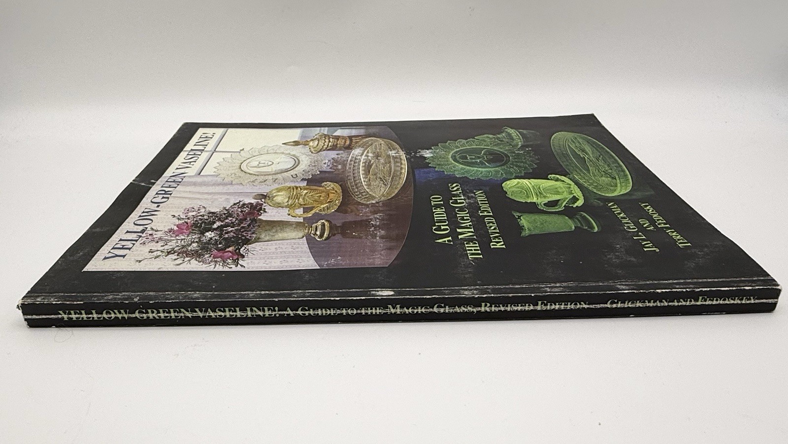Yellow-Green Vaseline! A Guide to the Magic Glass Book Jay Glickman 1998 Uranium