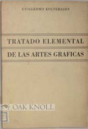 Guillermo Kolterjahn / TRATADO ELEMENTAL DE LAS ARTES GRAFICAS 1942