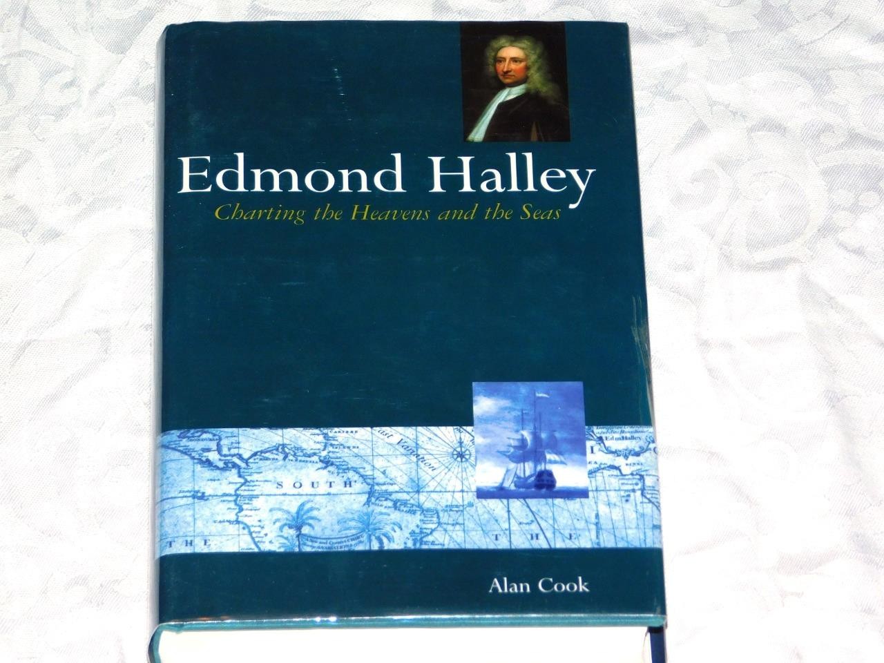 Edmond Halley Charting the Heavens and Seas Alan Cook Scientist Biography Comet
