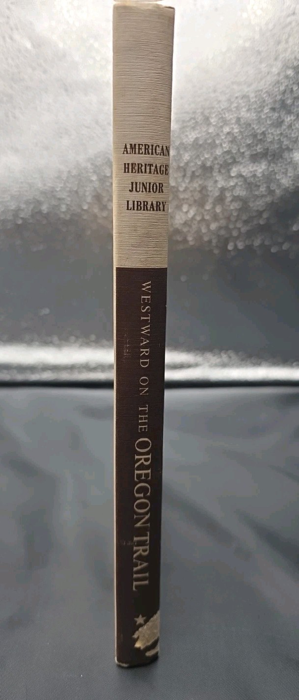 Westward on the Oregon Trail 1962 HC American Heritage Junior Library
