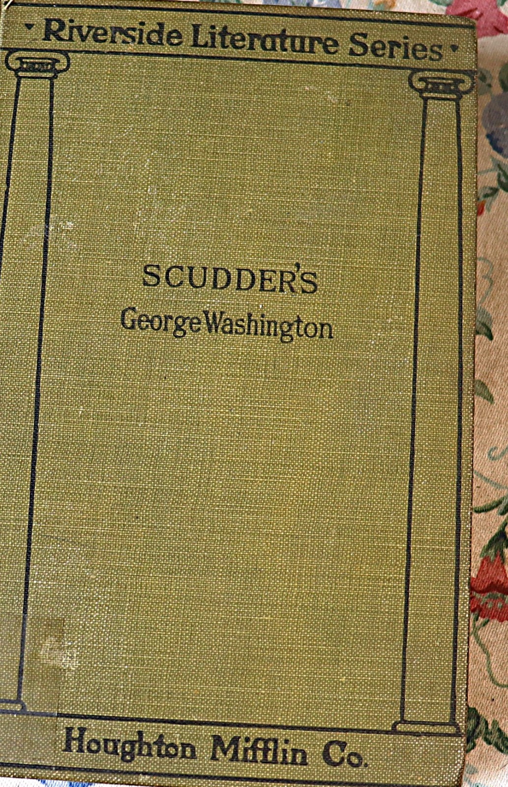 Scudder’s George Washington Riverside Lit Series Houghton Mifflin Co 1889 F