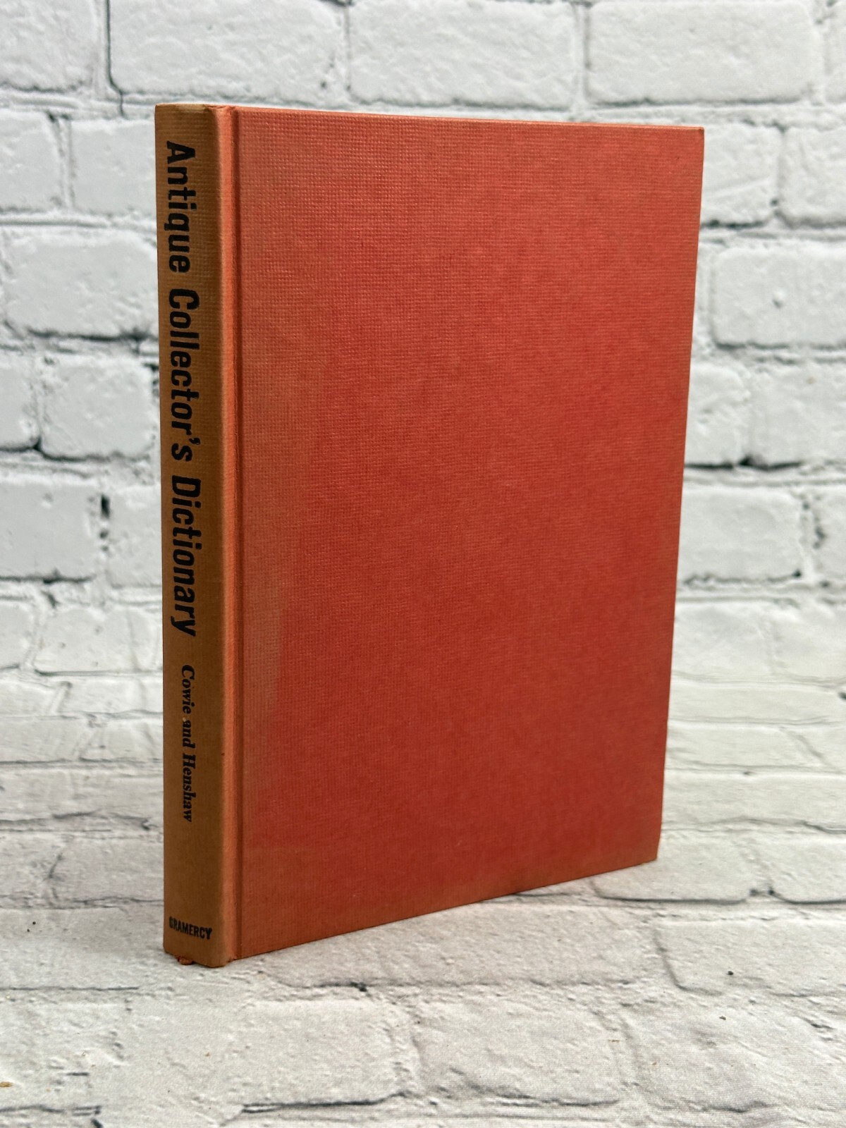 Antique Collector’s Dictionary by Donald Cowie & Keith Henshaw [1972]
