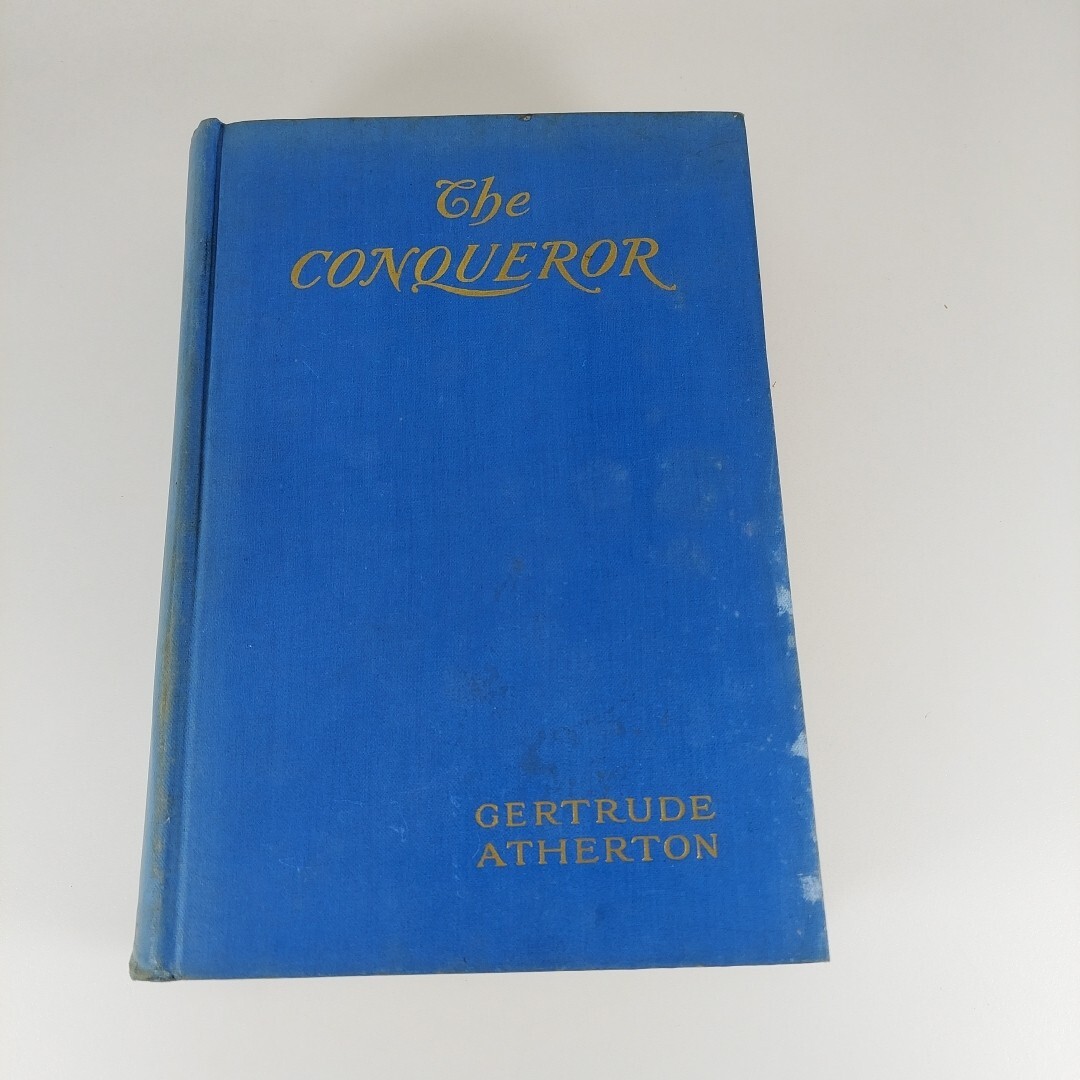 The Conqueror A Dramatized Biography Of Alexander Hamilton, Gertrude Atherton HC