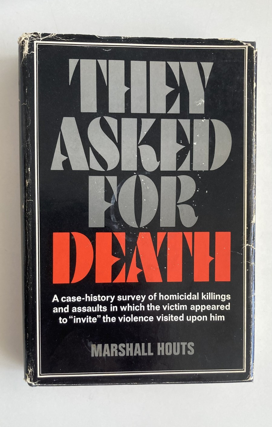 THEY ASKED FOR DEATH 1st Edition 1st Printing Marshall Houts HC DJ True Crime