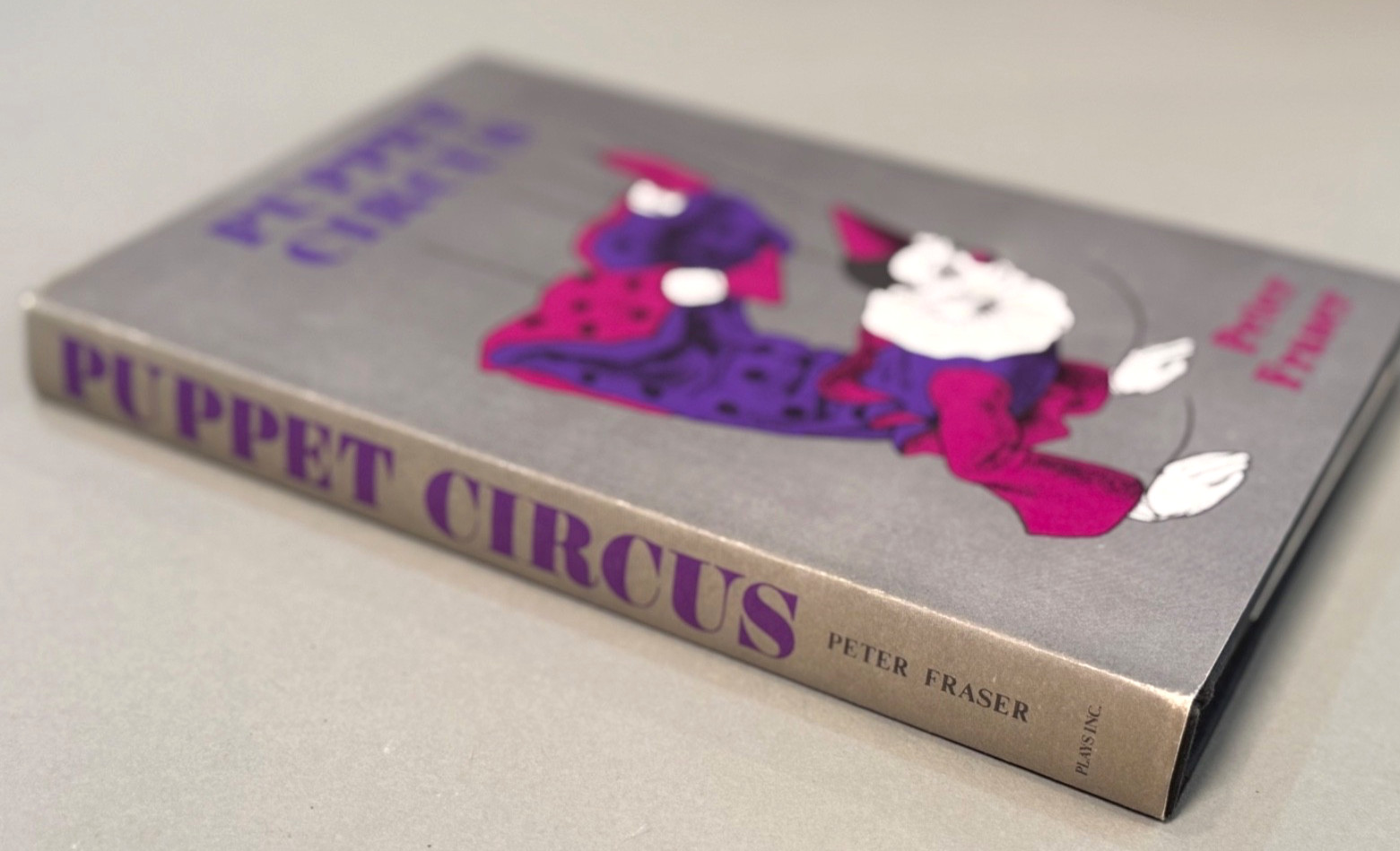 The Puppet Circus Peter Fraser -Plays Inc. 1972 HB Book – Vintage Copy