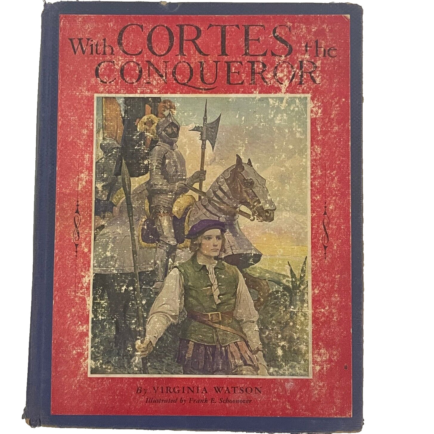 With Cortes the Conqueror by Virginia Watson Illust. Frank Schoonover 1917