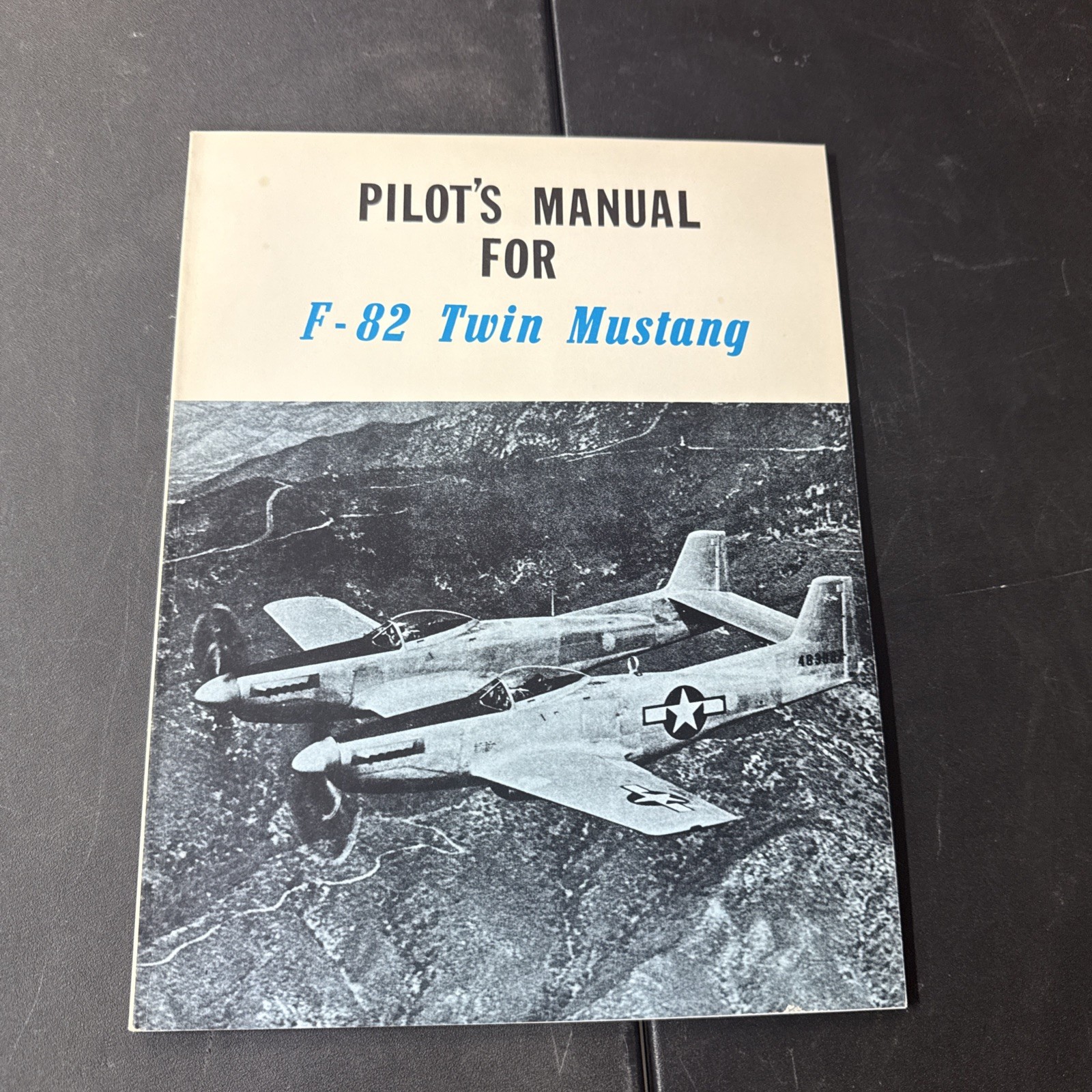 PILOT’S MANUAL FOR F-82 TWIN MUSTANG, AIRCRAFT HISTORY WORLD WAR II PLANES