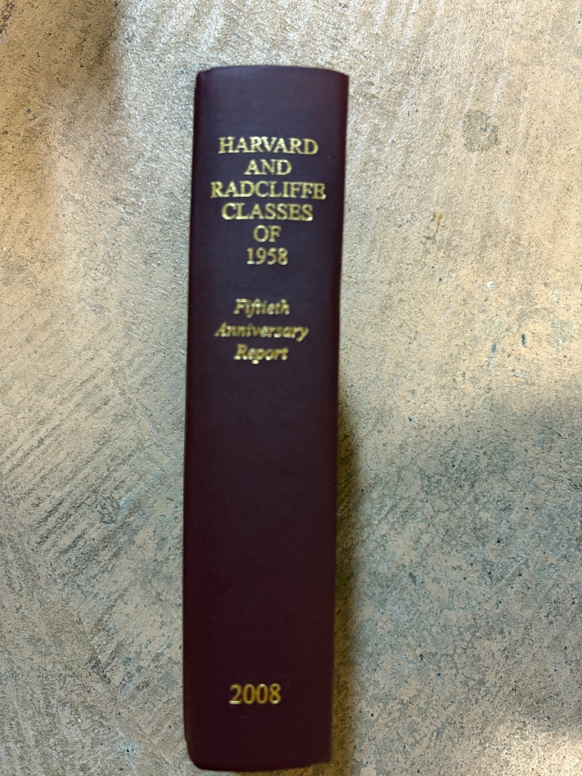 Harvard & Radcliffe Anniversary Report Class Of 1958 Fiftieth ( 2008 Hardcover)
