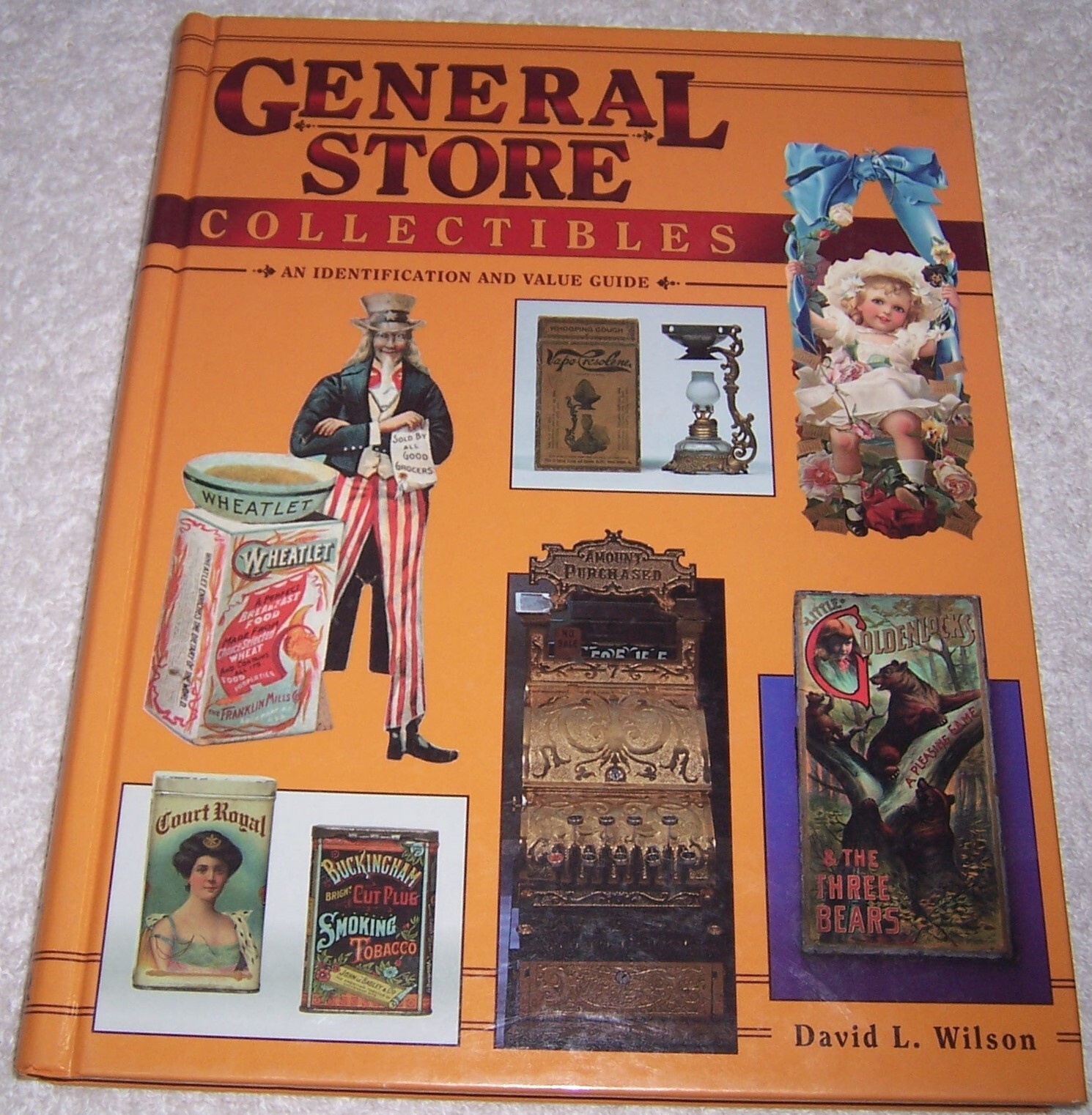 General Store Collectibles: An Identification and Value Guide by David Wilson hc