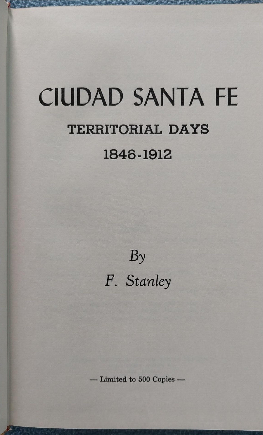 Ciudad Santa Fe New Mexico 1821-1912 history books SIGNED 1st Lmtd Editions