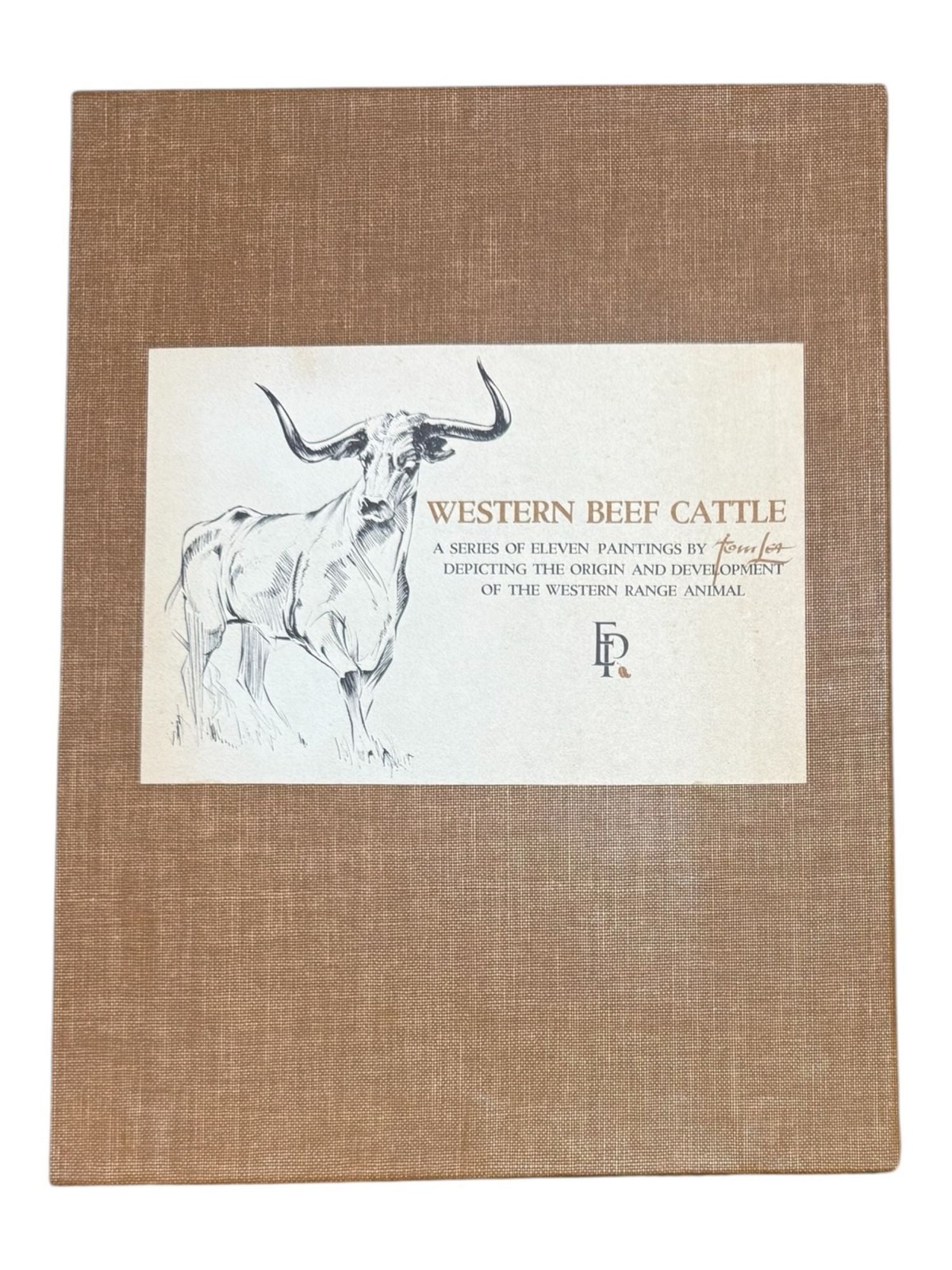 Tom Lea / Western Beef Cattle A Series of Eleven Paintings 1st Edition 1967