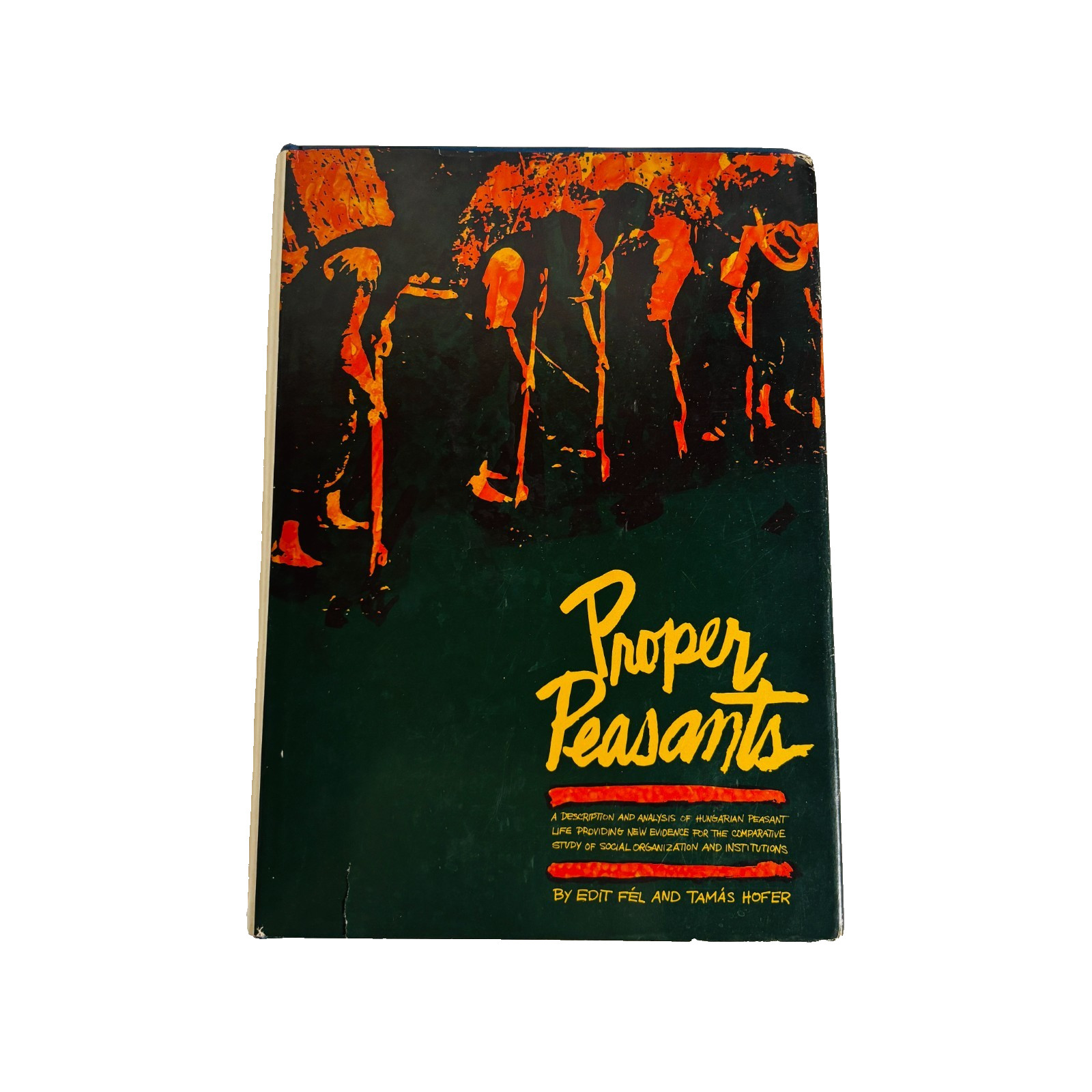 Proper Peasants by Fél Tamás Hofer 1969 Aldine Publishing Company Chicago