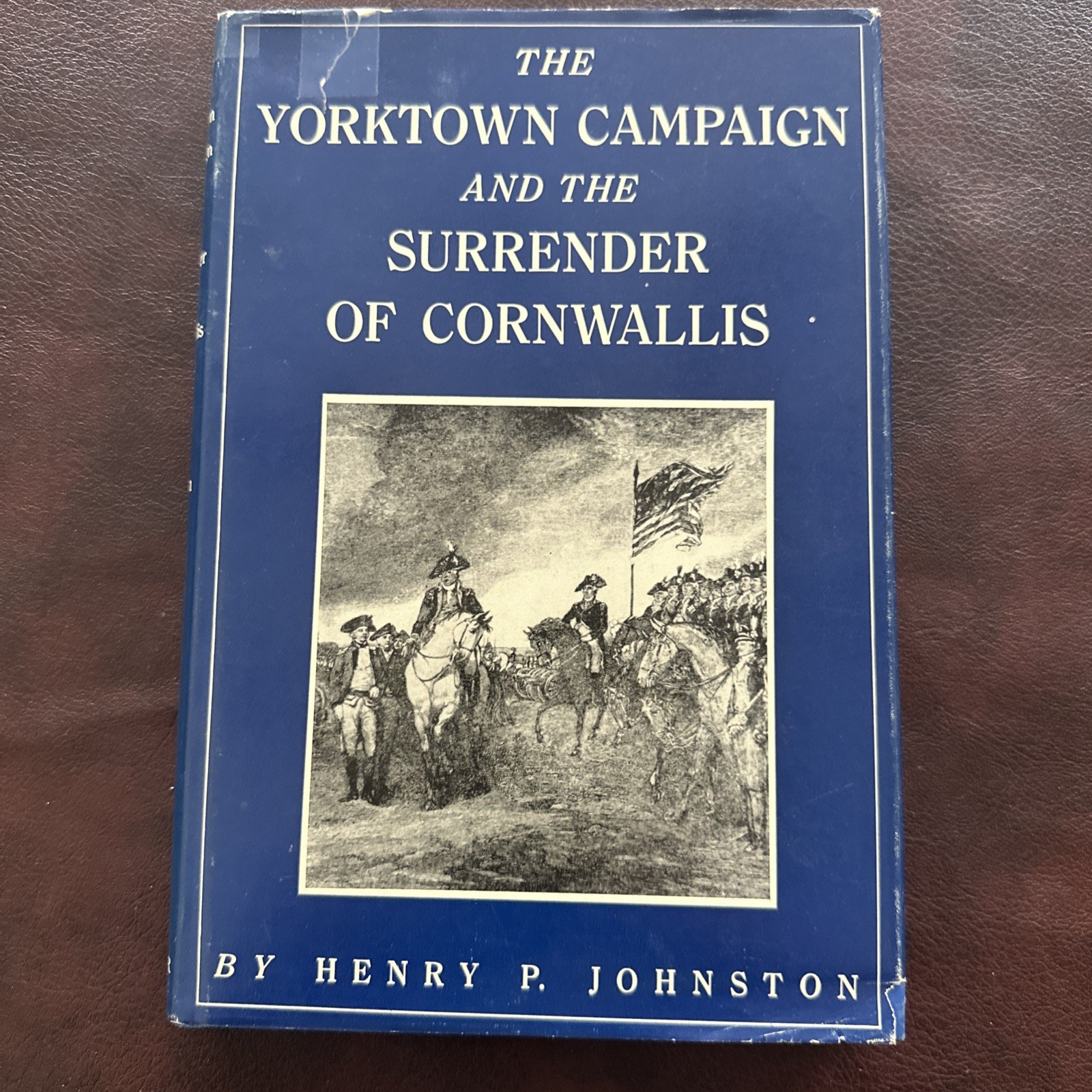 The Yorktown Campaign & Surrender of Cornwallis 1781 Henry P Johnston 1958 HC