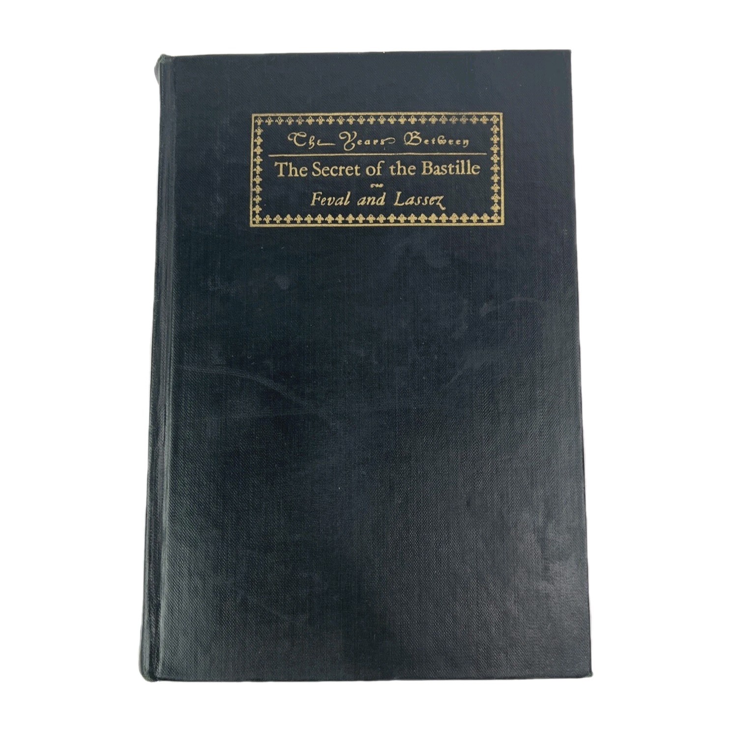 The Secret Of The Bastille 1929 Feval And Lassez Longmans, Green & Co